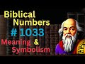 Biblical Number #1033 in the Bible – Meaning and Symbolism