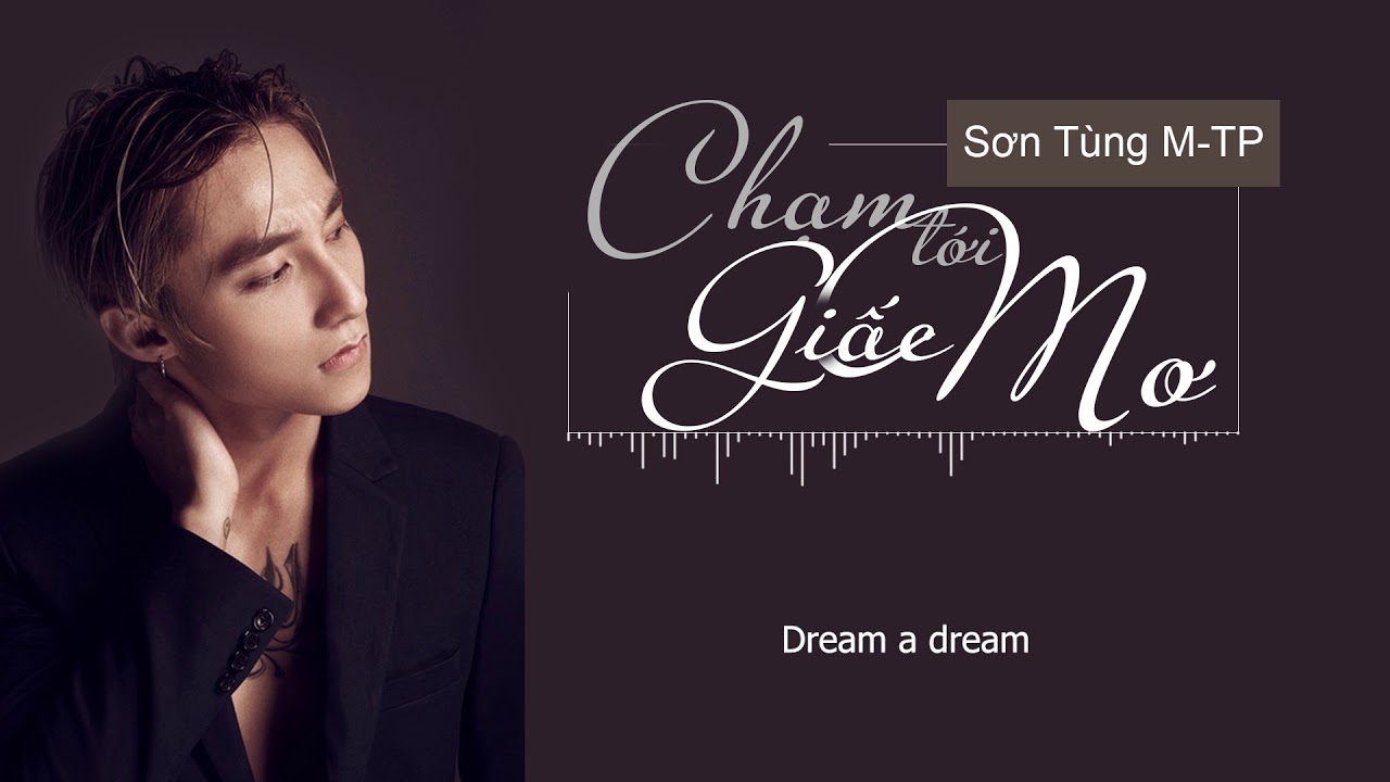 SƠN TÙNG MTP - Dream A Dream (Chạm tới giấc mơ) | Lyrics