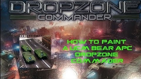Dropzone Commander  UCM Bear APC How to paint Tutorial.