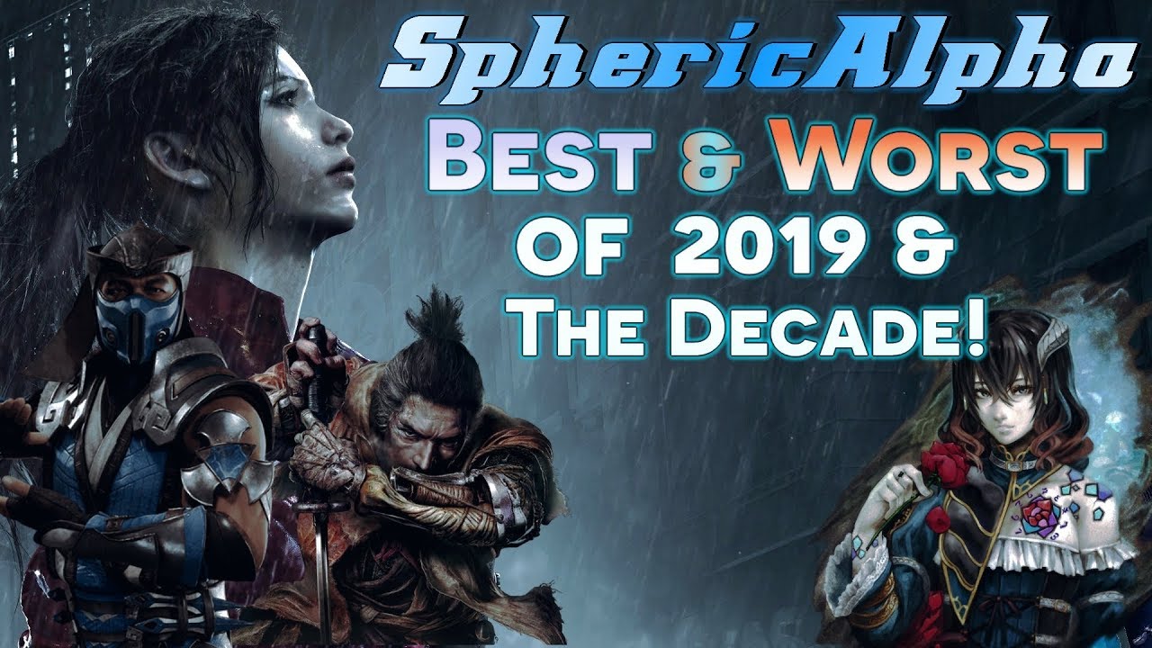 Sphericalpha's Best/Worst Games of 2019 & End of Decade Celebration!