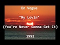En Vogue  - My Lovin' (You're Never Gonna Get It) (Español)