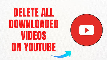 How To Delete All Downloaded Videos at Once on YouTube – Full Guide