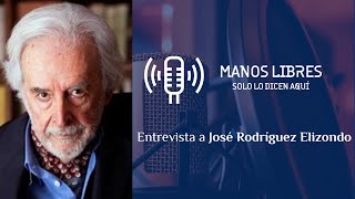 José Rodríguez Elizondo  Manos Libres en ElPensador.io