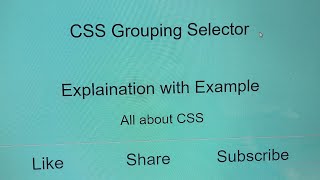 CSS Grouping selector | Part-4 of selectors | All about CSS | full explanation with example