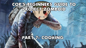 Project Zomboid Beginners Guide Part 7 Cooking