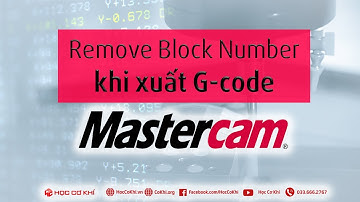 [hoccokhi] Remove Block Number khi xuất G-code | thủ thuật mastercam
