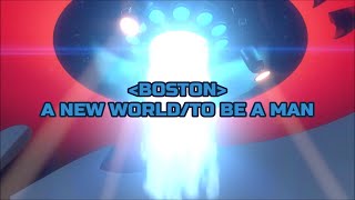 Boston - &quot;A New World/To Be A Man&quot; HQ/With Onscreen Lyrics!