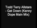 Todd Terry Allstars - Get Down (Kenny Dope Main Mix)