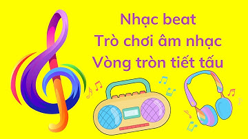 TRÒ CHƠI ÂM NHẠC | VÒNG TRÒN TIẾT TẤU | NHẠC BEAT | Chích Bông LALA Kids