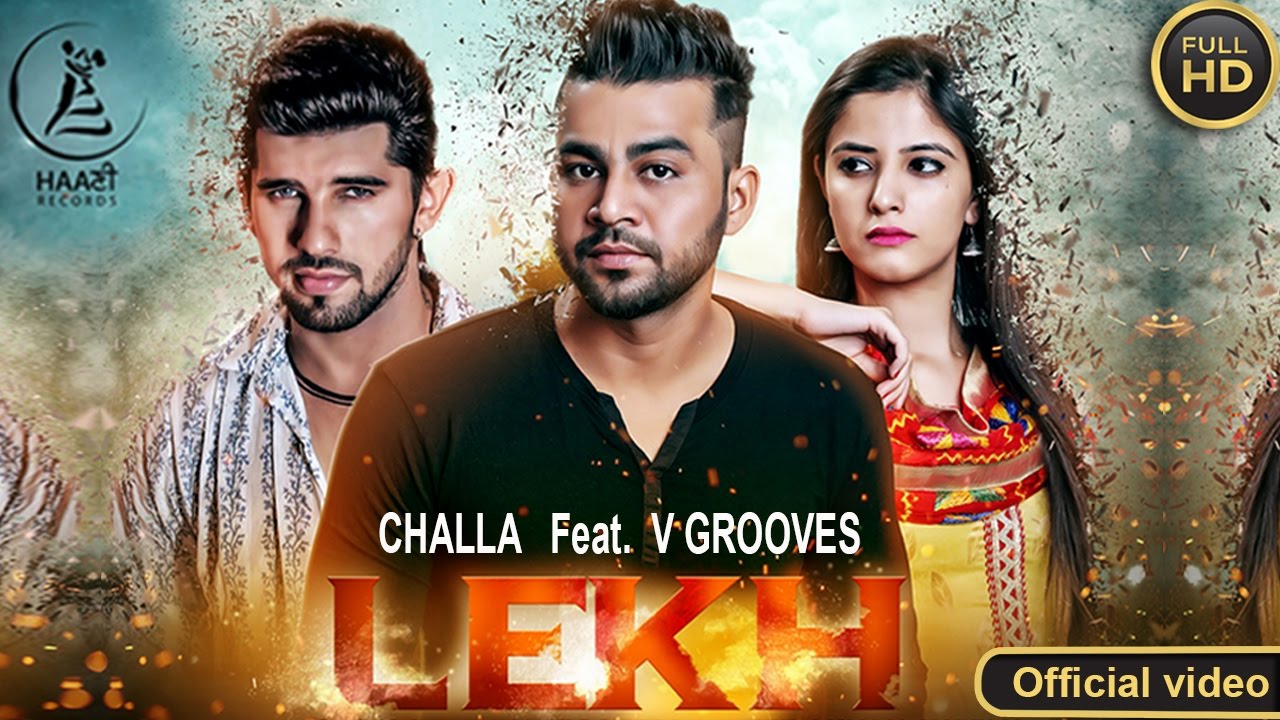 Latest Punjabi Song ● 2017 ● LEKH ● CHALLA ● Mr. Vgrooves ● OFFICIAL VIDEO ● HAAਣੀ Records