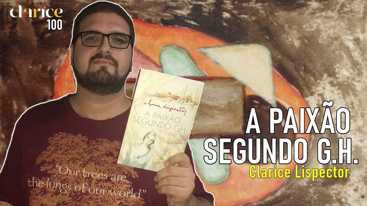 RESENHA A Paixão Segundo G.H., de Clarice Lispector Clarice100 YouTube RESENHA A Paixão Segundo G.H., de Clarice Lispector Clarice100 YouTube