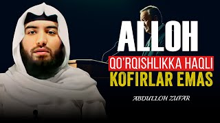 Alloh ihota qilib turibdi, kofirlar emas !   | Ustoz Abdulloh Zufar