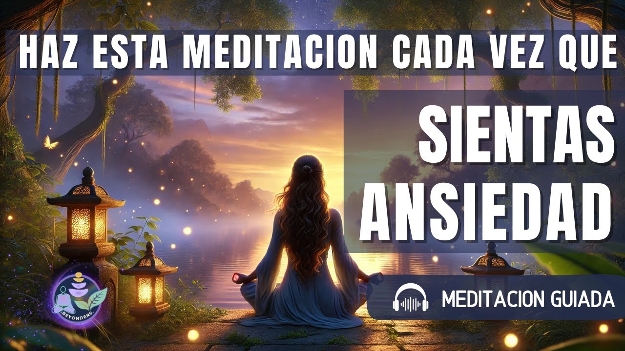 Meditación Guiada para la Ansiedad - Relaja tu Mente y Encuentra Paz ...
