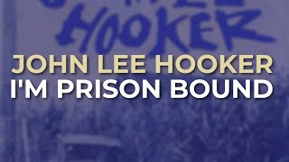 Watch John Lee Hooker Im Prison Bound video