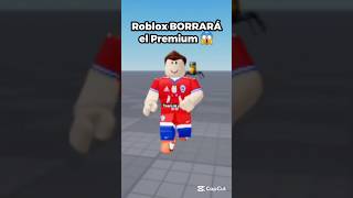 ⭐️ Roblox BORRARÁ el PREMIUM 😱 #shorts #roblox #viral #viralshorts