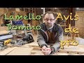 AVIS DE MENUISIER : LAMELLO ET DOMINO