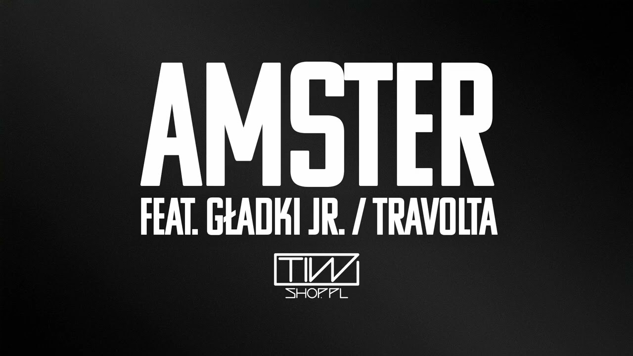AMSTER FT. GŁADKI JR – TRAVOLTA — Transcript
