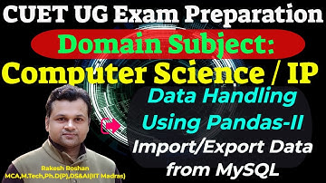 CUET UG Computer Science Exam #26 : Data Handling Using Pandas 2| Import/Export data from/to MySql