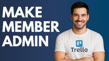 How to Make a Member Admin in Trello [QUICK GUIDE]