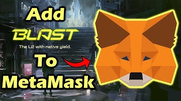 How to add Blast Chain to MetaMask Wallet