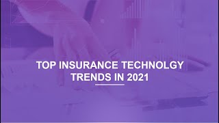 Top Insurance Technology Trends in 2021 | Insurance Trends Top Insurance Technology Trends in 2021 | Insurance Trends