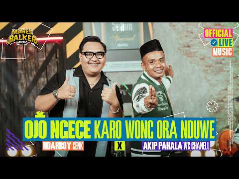Ojo Ngece Karo Wong Ora Nduwe - Ndarboy Genk x Akip Pahala WC Chanell (Official Live Music)