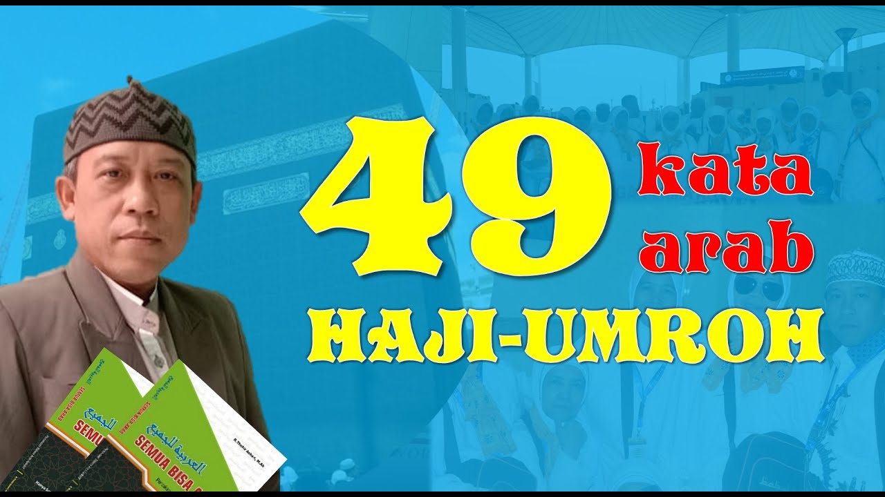 BAHASA ARAB HAJI DAN UMROH - 49 Kosakata Anda Bisa Bercakap Arab