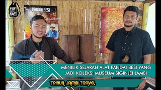 Menilik Sejarah Alat Pandai Besi yang Jadi Koleksi Museum Siginjei Jambi