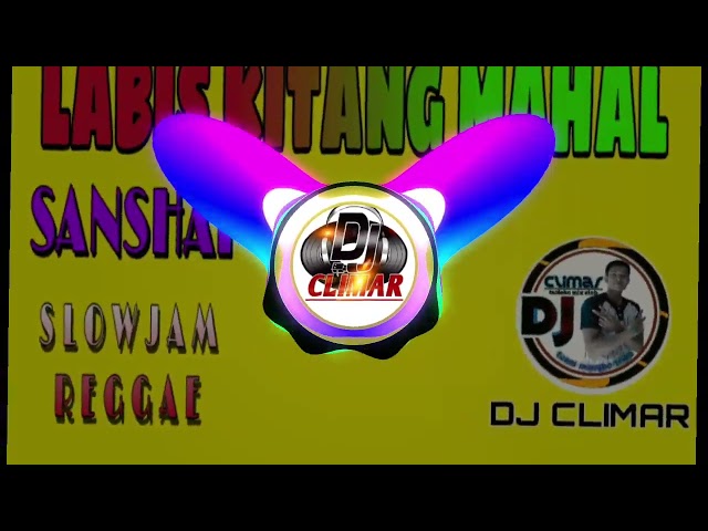 DJ_LABIS KITANG MAHAL_sanshai_SLOWJAMREGGEadjCLIMAREMIX2K24 class=