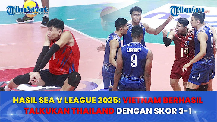 Hasil SEA V LEAGUE 2025: Vietnam Berhasil Talkukan Thailand dengan Skor 3-1