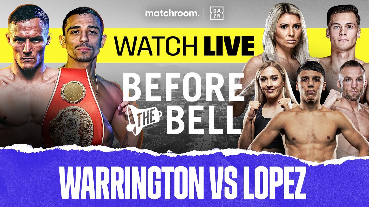 Before The Bell Josh Warrington vs Luis Alberto Lopez Undercard (Courtenay/Metcalf/Price/Bostan)