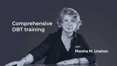 Dr. Marsha Linehan: What is Mindfulness?