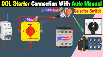 DOL Starter Connection with Auto Manual Selector Switch and 2 Wire Proximity Sensor@MianElectric
