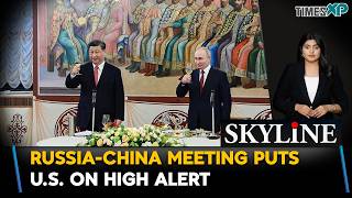 Russia Putin -China Xi Meeting Puts U.S. On High Alert Amid Iran-Israel-U.S. War