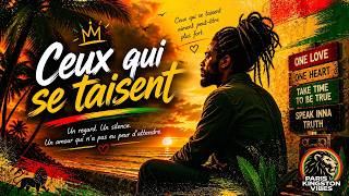 Ceux Qui Se Taisent Reggae Français Conscient Le Silence Qui Dit Je Taime Clip Officiel