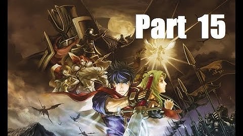Fire Emblem: Path of Radiance Walkthrough Part 15: Chapter 15: The Feral Frontier