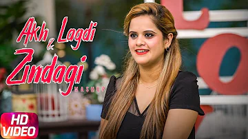 Akh Lagdi & Zindagi | Cover Mashup | Preeti Parbhot | Akhil | Latest Songs 2018