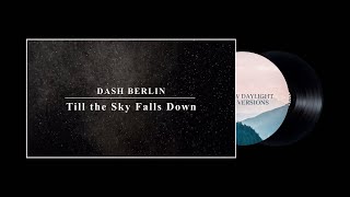 Dash Berlin “Till the Sky Falls Down” Lyrics | from the Album of The New Daylight (Radio Versions)