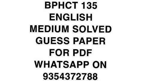BPHCT 135 ENGLISH MEDIUM SOLVED GUESS PAPER FOR PDF WHATSAPP ON 9354372788