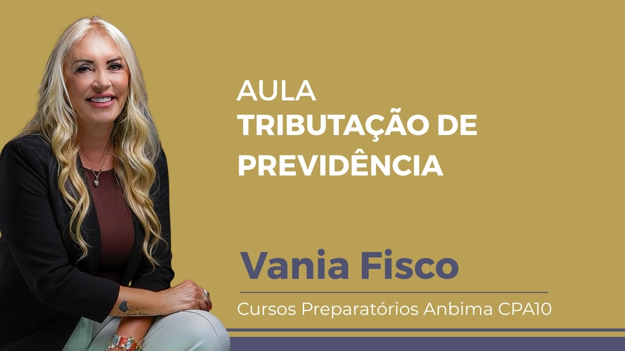 Tributação de Previdência. Com Vania Fisco.