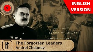 Forgotten Leaders. Episode 5. Andrei Zhdanov. Еnglish Subtitles. RussianHistoryEN