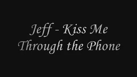 Jeff - Kiss Me Through the Phone + Lyrics + Download *NEW* 2009