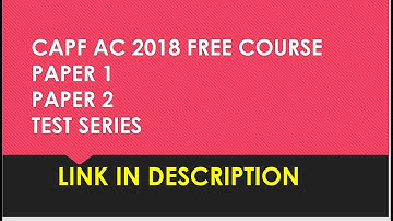UPSC CAPF AC 2018 FREE ONLINE COURSE (HINDI AND ENGLISH) PAPER1,PAPER2,TEST SERIES
