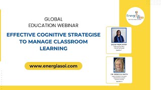 Effective Cognitive Strategies for Enhanced Classroom Learning and for Classroom Success
