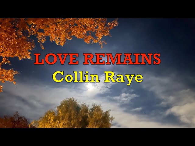 Love Remains - Collin Raye class=