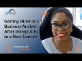Getting Hired as a Business Analyst After Immigrating to a New Country: Eno Eka