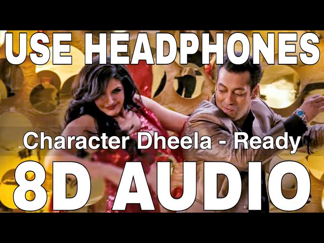 Character Dheela (8D Audio) || Ready || Neeraj Shridhar & Amrita Kak || Salman Khan, Zarine Khan class=