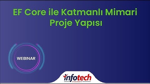 EF Core ile Katmanlı Mimarı Proje Yapısı Webinarı