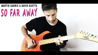 Martin Garrix & David Guetta - So Far Away (Guitar Cover)