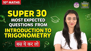 Introduction to Trigonometry Super 30 Most Expected Questions | Grade 10 Chapter 8  बस ये कर लो